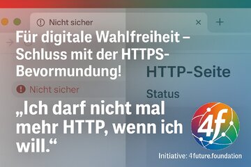 Imagem da petição Für digitale Wahlfreiheit – Schluss mit der HTTPS-Bevormundung!
