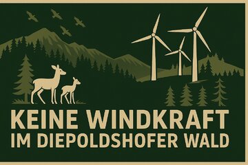 Bilde av begjæringen Keine Windkraft im Diepoldshofer Wald – keine Zerstörung von Natur, Gesundheit und Heimat